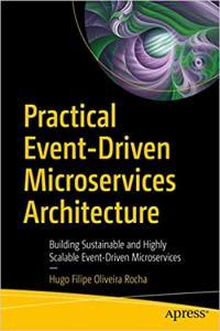 Practical Event Driven Microservices Architecture by Hugo Filipe Oliveira Rocha EPUB