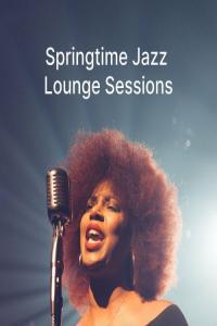 Various Artists Springtime Jazz Lounge Sessions 2023 Mp3 320kbps PMEDIA