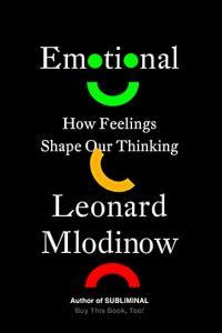 Emotional The New Thinking About Feelings by Leonard Mlodinow EPUB
