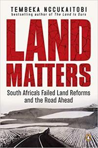 Land Matters South Africa s Failed Land Reforms and the Road Ahead by Tembeka Ngcukaitobi EPUB