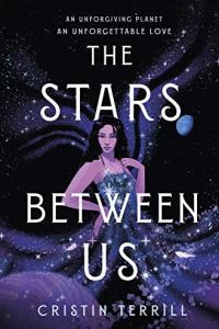 The Stars Between Us A Novel by Cristin Terrill EPUB