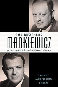 The Brothers Mankiewicz Hope Heartbreak and Hollywood Classics by Sydney Ladensohn Stern EPUB