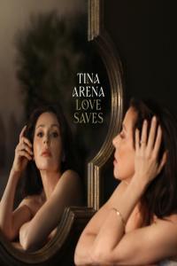 Tina Arena Love Saves 2023 FLAC PMEDIA