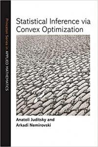 Statistical Inference Via Convex Optimization by Anatoli Juditsky PDF