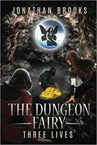 The Dungeon Fairy Three Lives by Jonathan Brooks EPUB