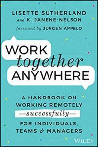 Work Together Anywhere A Handbook on Working Remotely by Lisette Sutherland EPUB