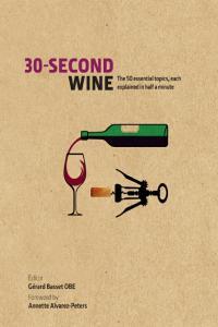 30 Second Wine The 50 Essential Elements Each Explained in Half a Minute