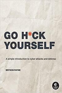 Go H ck Yourself A Simple Introduction to Cyber Attacks and Defense BookRAR
