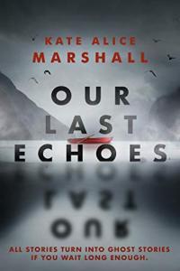 Our Last Echoes by Kate Alice Marshall EPUB