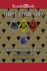 Three Comrades Erich Maria Remarque 2019 Classic Fiction Audiobook miok