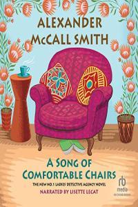 Alexander McCall Smith No 1 Ladies Detective Agency A Song of Comfortable Chairs