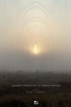 Andrey Tarkovsky. A Cinema Prayer 2019 720p bluray YTS