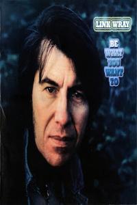 Link Wray Be What You Want To 1973 2003