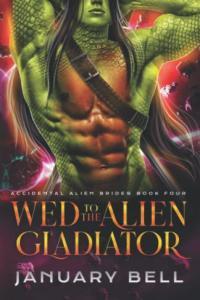 Wed To The Alien Gladiator by January Bell EPUB