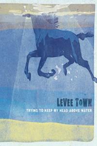 Levee Town Trying to Keep My Head Above Water 2022 Mp3 320kbps PMEDIA
