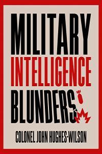 John Hughes Wilson Military Intelligence Blunders