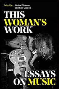 This Woman s Work Essays on Music by Kim Gordon EPUB