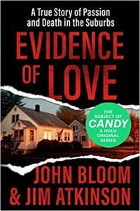 Evidence of Love A True Story of Passion and Death in the Suburbs by John Bloom EPUB