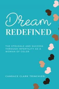 Dream Redefined The Struggle and Success Through Infertility as a Woman of Color