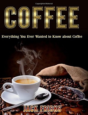 Coffee Everything You Ever Wanted to Know About Coffee 2016 Epub Gooner