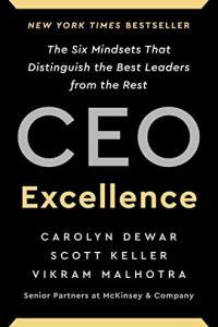 CEO Excellence The Six Mindsets That Distinguish the Best Leaders from the Rest by Scott Keller EPU