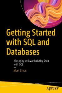 Getting Started with SQL and Databases Managing and Manipulating Data with SQL by Mark Simon EPUB