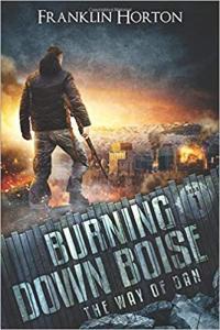Burning Down Boise by Franklin Horton EPUB