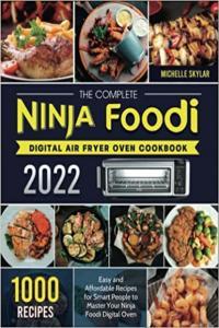 The Complete Ninja Foodi Digital Air Fryer Oven Cookbook 2022 EPUB