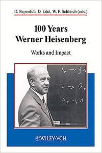 100 Years Werner Heisenberg Works and Impact FreeCourseWeb
