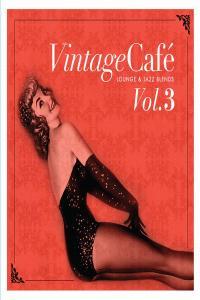 Various Artists Vintage Café Vol 3 Lounge Jazz Blends 2010 Lounge Flac 16 44