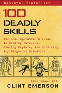 100 Deadly Skills The SEAL Operative s Guide to Eluding Pursuers by Clint Emerson EPUB