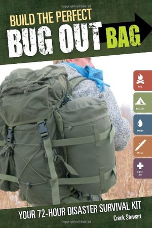 Build the Perfect Bug Out Bag Your 72 Hour Disaster Survival Kit 2012 Pdf Epub Mobi Gooner
