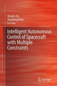 Intelligent Autonomous Control of Spacecraft with Multiple Constraints True EPUB CourseWi