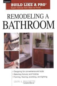 Remodeling a Bathroom Build Like a Pro Leon A Frechette Mantesh