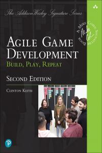 Agile Game Development Build Play Repeat 2nd Edition