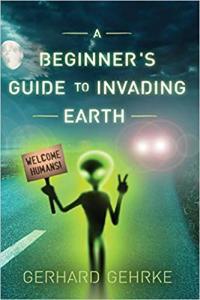 A Beginner s Guide to Invading Earth by Gerhard Gehrke EPUB