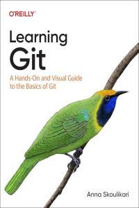 Learning Git A Hands On and Visual Guide to the Basics of Git by Anna Skoulikari EPUB