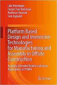 Platform Based Design and Immersive Technologies for Manufacturing and Assembly in Offsite Construct