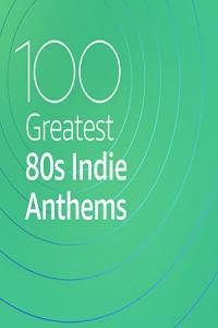 VA 100 Greatest 80s Indie Anthems 2021 Mp3 320kbps PMEDIA