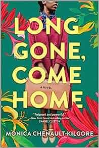 Long Gone Come Home by Monica Chenault Kilgore EPUB