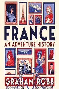 France An Adventure History Graham Robb 2022 History Audiobook miok
