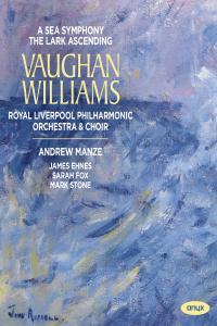 Vaughan Williams A Sea Symphony The Lark Ascending Royal Liverpool PO Andrew Manze 2018 24