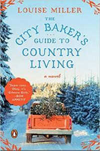 The City Baker s Guide to Country Living by Louise Miller EPUB