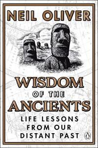 Wisdom of the Ancients Life Lessons From Our Distant Past by Neil Oliver EPUB