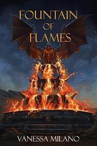 Fountain of Flames by Vanessa Milano