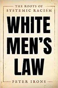 White Men s Law The Roots of Systemic Racism by Peter Irons EPUB
