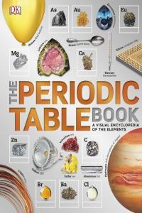 The Periodic Table Book A Visual Encyclopedia Of The Elements