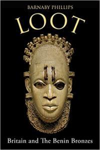 Loot Britain and the Benin Bronzes by Barnaby Phillips EPUB