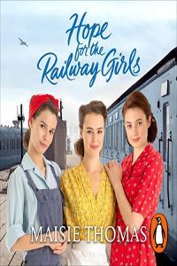 Hope for the Railway Girls Maisie Thomas 2022 Historical Fiction Audiobook miok