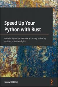 Speed Up Your Python with Rust by Maxwell Flitton EPUB